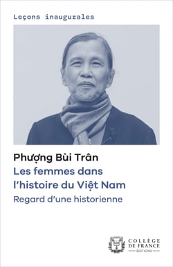 Les femmes dans l’histoire du Việt Nam. Regard d’une historienne - Leçon inaugurale prononcée le jeudi 9 mars 2023