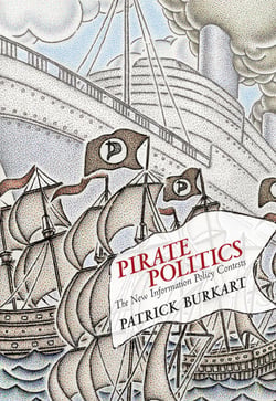 Pirate Politics - The New Information Policy Contests