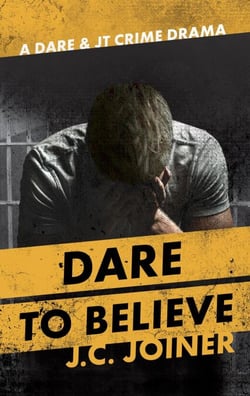 Dare to Believe - Dare &amp; JT Crime Drama, #3