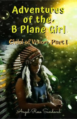 Adventures of the B Plane Girl - Child of Vision, Part I