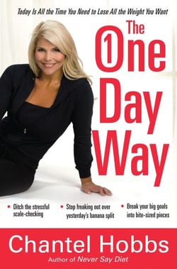 The One-Day Way - Today Is All the Time You Need to Lose All the Weight You Want