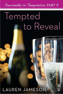 Surrender to Temptation Part V - Tempted to Reveal