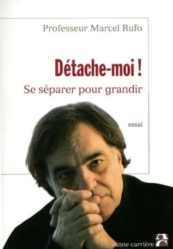 Détache-moi ! Se séparer pour grandir - Se séparer pour grandir