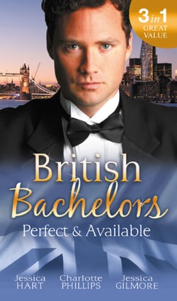 British Bachelors: Perfect and Available - Mr (Not Quite) Perfect / The Plus-One Agreement / The Return of Mrs Jones