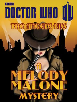 Doctor Who: The Angel's Kiss - A Melody Malone Mystery