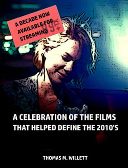 A Decade Now Available for Streaming: A Celebration of the Films That Helped Define the 2010's