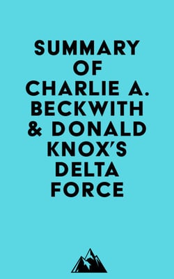 Summary of Charlie A. Beckwith &amp; Donald Knox's Delta Force
