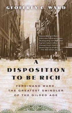 A Disposition to Be Rich - How a Small-Town Pastor's Son Ruined an American President, Brought on a Wall Street Crash, and Made Himself the Best-Hated Man in the United States