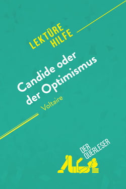 Candide oder Der Optimismus von Voltaire (Lektürehilfe) - Detaillierte Zusammenfassung, Personenanalyse und Interpretation