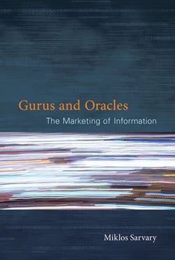 Gurus and Oracles - The Marketing of Information