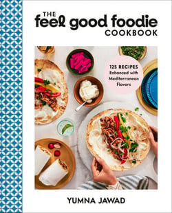 The Feel Good Foodie Cookbook - 125 Recipes Enhanced with Mediterranean Flavors