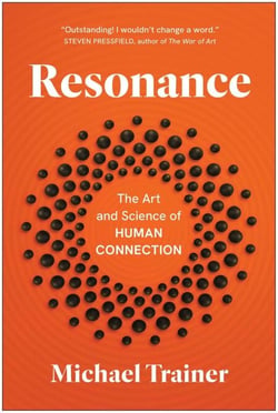 Resonance - The Art and Science of Human Connection