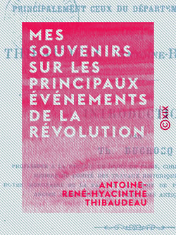 Mes souvenirs sur les principaux événements de la Révolution - Principalement ceux du département de la Vienne