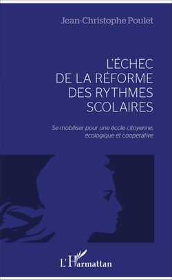 L'échec de la réforme des rythmes scolaires - Se mobiliser pour une école citoyenne, écologique et coopérative