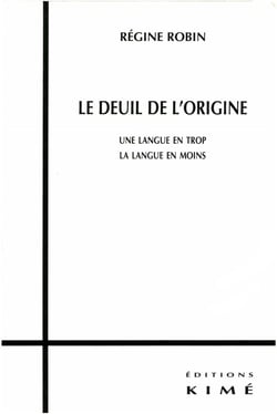 LE DEUIL DE L'ORIGINE - Une langue en trop, une langue en moins