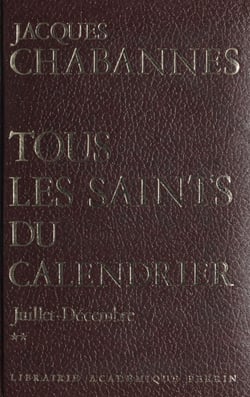 Les saints : 2000 ans d'histoire (2) - Juillet - décembre