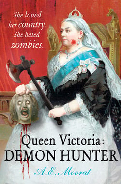 Queen Victoria: Demon Hunter - She loved her country. She hated zombies.