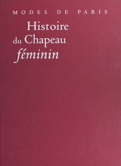 Histoire du chapeau féminin