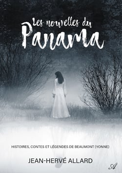 Les nouvelles du Panama - Histoires, contes et légendes de Beaumont (Yonne)