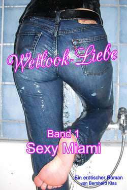 Wetlook-Liebe: Band 1 Sexy Miami