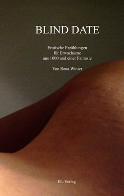 Blind Date - Erotische Erzählungen für Erwachsene aus 1000 und einer Fantasie