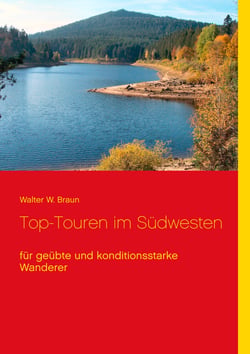 Top-Touren im Südwesten - für geübte und konditionsstarke Wanderer