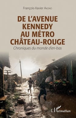 De l'avenue Kennedy au métro Château-Rouge - Chroniques du monde d'en-bas