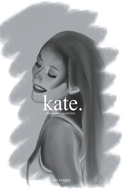 kate. - eine wahre geschichte.
