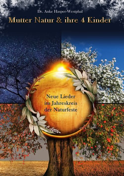 Mutter Natur und ihre 4 Kinder - Neue Lieder im Jahreskreis der Naturfeste