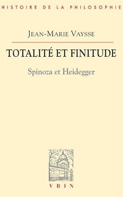 Totalité et finitude - Spinoza et Heidegger