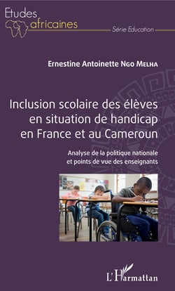 Inclusion scolaire des élèves en situation de handicap en France et au Cameroun - Analyse de la politique nationale et points de vue des enseignants