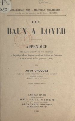 Les baux à loyer - Appendice mis à jour d'après les lois nouvelles et la jurisprudence la plus récente de la Cour de Cassation et du Conseil d'État (octobre 1920)
