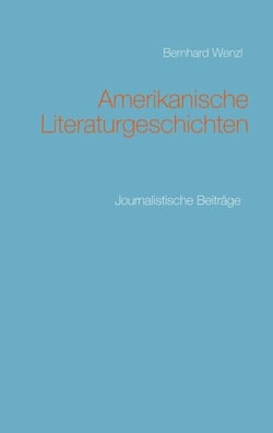 Amerikanische Literaturgeschichten - Journalistische Beiträge