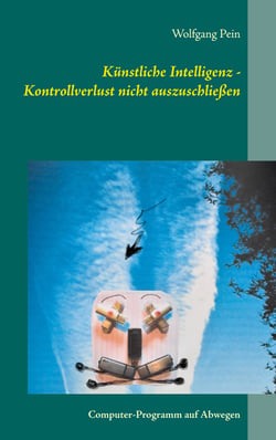 Künstliche Intelligenz - Kontrollverlust nicht auszuschließen - Computer-Programm auf Abwegen
