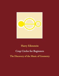 Crop Circles for Beginners - The Discovery of the Music of Geometry