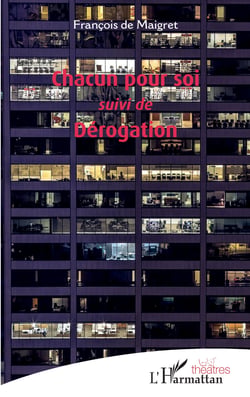 Chacun pour soi - <em>suivi de </em> - Dérogation