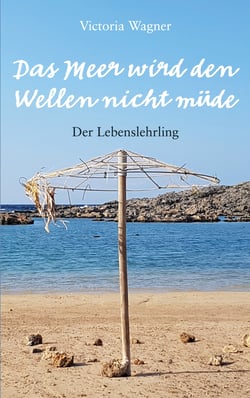 Das Meer wird den Wellen nicht müde - Der Lebenslehrling, Lebensgeselle, Lebensmeister