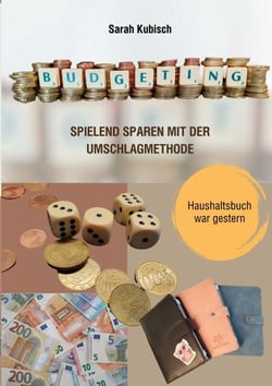 Budgeting - Spielend sparen mit der Umschlagmethode