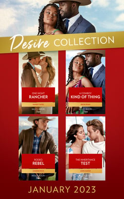 The Desire Collection January 2023 - One Night Rancher (The Carsons of Lone Rock) / A Cowboy Kind of Thing / Rodeo Rebel / The Inheritance Test