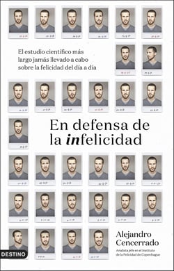 En defensa de la infelicidad - El estudio científico más largo jamás llevado a cabo sobre la felicidad del día a día