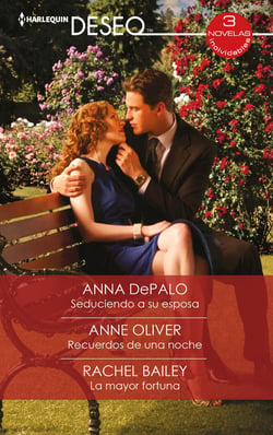 Seduciendo a su esposa - Recuerdos de una noche - La mayor fortuna - El mejor regalo para San Valentín, una novela de Harlequin