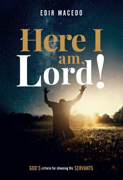 Here I am, Lord! - God's criteria for choosing His servants