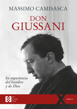 Don Giussani, su experiencia del hombre y de Dios