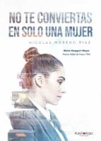 No te conviertas en solo una mujer