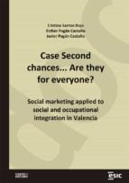 Case Second chances... Are they for everyone? Social marketing applied to social and occupational integration in Valencia