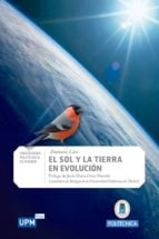 El Sol y la Tierra en evolución - La hermandad de todos los seres vivos en el Planeta Tierra
