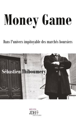 Money Game - Dans l'univers impitoyable des marchés boursiers