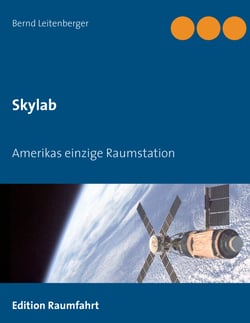 Skylab - Amerikas einzige Raumstation
