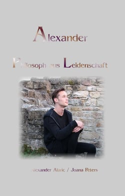 Alexander Philosoph aus Leidenschaft - Alexanders Gefühle und Gedanken