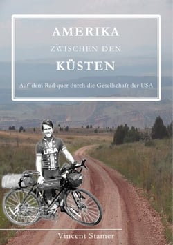Amerika zwischen den Küsten - Auf dem Rad quer durch die Gesellschaft der USA